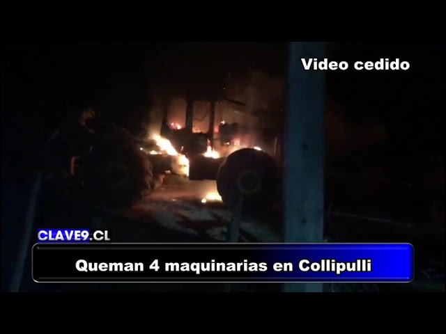 Ataque incendiario deja cuatro máquinas destruidas en Collipulli